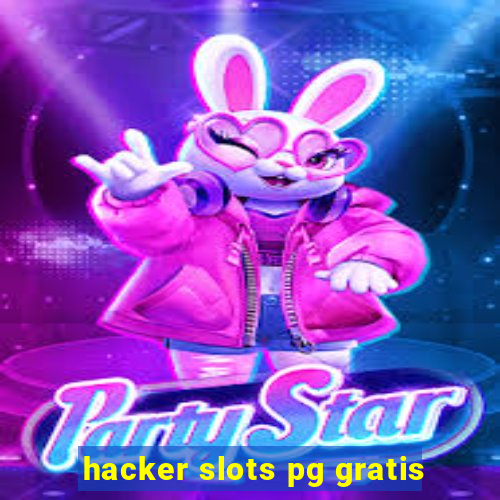 hacker slots pg gratis